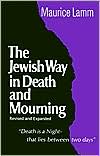 Maurice Lamm: Jewish Way in Death and Mourning