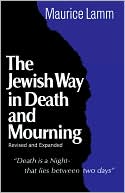 Maurice Lamm: Jewish Way in Death and Mourning