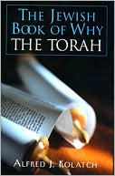 Alfred J. Kolatch: The Jewish Book of Why: The Torah