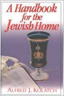 Alfred J. Kolatch: Handbook for the Jewish Home