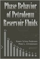 Book cover image of Phase Behavior of Petroleum Reservoir Fluids by Karen Schou Pedersen