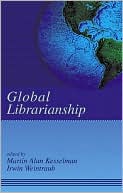 Martin Kesselman: Global Librarianship, Vol. 67