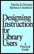 Marilla D. Svinicki: Designing Instruction for Library Users: A Practical Guide