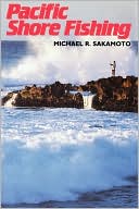 Michael Sakamoto: Pacific Shore Fishing