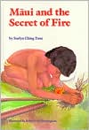 Book cover image of Maui and the Secret of Fire by Suelyn Ching Tune