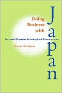 Kazuo Nishiyama: Doing Business with Japan: Successful Strategies for Intercultural Communication