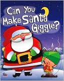 Book cover image of Can You Make Santa Giggle? by Ron Berry