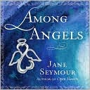 Book cover image of Among Angels by Jane Seymour