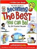 Jill Frankel Hauser: The Kid's Guide to Becoming the Best You Can Be!: Developing 5 Traits You Need to Achieve Your Personal Best