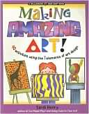 Book cover image of Making Amazing Art!: 40 Activities Using the 7 Elements of Art Design by Sandi Henry