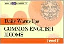 Book cover image of Daily Warm-Ups: Common English Idioms Level II by Kate O'Halloran