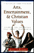 Book cover image of Arts, Entertainment, and Christian Values: Probing the Headlines by Jerry Solomon