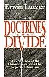 Erwin Lutzer: The Doctrines That Divide
