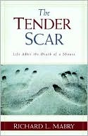 Book cover image of The Tender Scar: Life after the Death of a Spouse by Richard Mabry