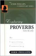 Book cover image of Exploring Proverbs 1-18: An Expository Commentary by John Phillips