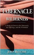 John Ritchie: Tabernacle In The Wilderness