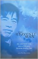 Brother Yun: The Heavenly Man: The Remarkable True Story of Chinese Christian Brother Yun