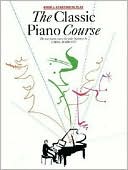 Book cover image of The Classic Piano Course Book 1: Starting to Play: The New Piano Course for Older Beginners by Carol Barratt
