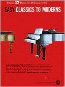 Hal Leonard Corp.: Easy Classics to Moderns: (Sheet Music), Vol. 17
