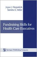 Book cover image of Fundraising Skills For Health Care Executives by Joyce J. Fitzpatrick