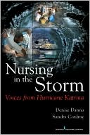 Book cover image of Nursing in the Storm: Voices from Hurricane Katrina by Denise Danna