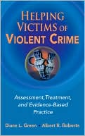 Diane L. Green: Helping Victims of Violent Crime: Assessment, Treatment, and Evidence-Based Practice