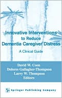 Book cover image of Innovative Interventions To Reduce Dementia Caregiver Distress by David W. Coon