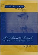 Pamela Chase Hain: Confederate Chronicle: The Life of a Civil War Survivor