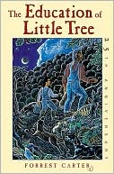 Forrest Carter: The Education of Little Tree: 25th Anniversary Edition
