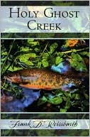 Frank D. Weissbarth: Holy Ghost Creek