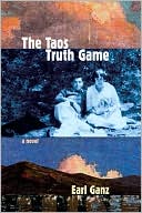 Earl Ganz: The Taos Truth Game