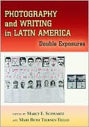 Book cover image of Photography and Writing in Latin America: Double Exposures by Marcy E. Schwartz