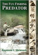 Book cover image of Fly-Fishing Predator by Raymond C. Shewnack