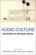 Christoph Cox: Audio Culture: Readings in Modern Music