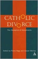 Pierre Hegy: Catholic Divorce: The Deception of Annulments