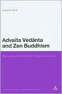 Leesa S. Davis: Advaita Vedanta and Zen Buddhism: Deconstructive Modes of Spiritual Inquiry (Continuum Studies in Eastern Philosophies Series)
