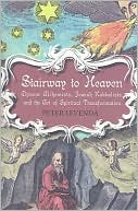 Book cover image of Stairway to Heaven: Chinese Alchemists, Jewish Kabbalists, and the Art of Spiritual Transformation by Peter Levenda