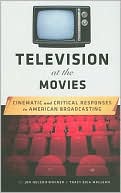 Jon Nelson Wagner: Television at the Movies: Cinematic and Critical Responses to American Broadcasting