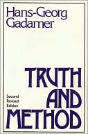 Hans-Georg Gadamer: Truth and Method