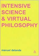 Book cover image of Intensive Science and Virtual Philosophy by Manuel DeLanda
