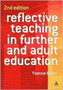 Book cover image of Reflective Teaching in Further and Adult Education by Yvonne Hillier