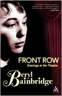 Book cover image of Front Row: Evenings at the Theatre by Beryl Bainbridge