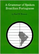 Book cover image of A Grammar of Spoken Brazilian Portuguese by Earl W. Thomas