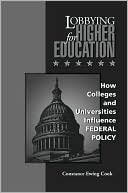 Book cover image of Lobbying For Higher Education by Constance Ewing Cook
