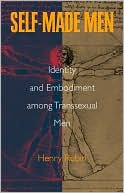 Henry Rubin: Self-Made Men: Identity and Embodiment among Transsexual Men