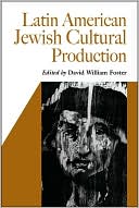 Book cover image of Latin American Jewish Cultural Production by David William Foster