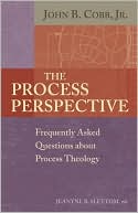 John B. Cobb: The Process Perspective: Frequently Asked Questions about Process Theology