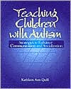 Book cover image of Teaching Children with Autism: Strategies to Enhance Communication and Socialization by Kathleen Ann Quill