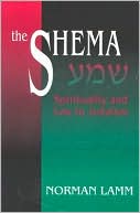 Norman Lamm: The Shema: Spirituality and Law in Judaism