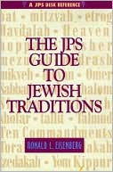 Book cover image of The JPS Guide to Jewish Traditions: A JPS Desk Reference by Ronald L. Eisenberg
